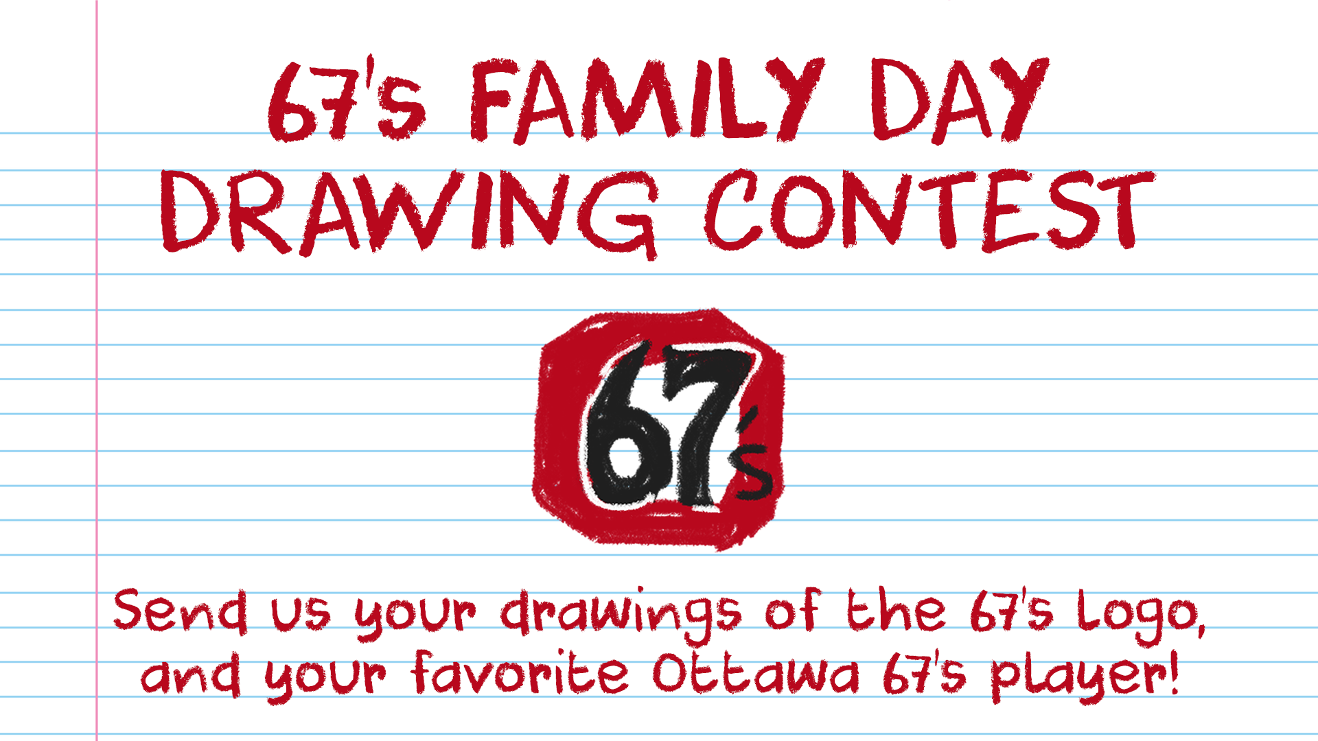 67's Family Day Drawing Contest