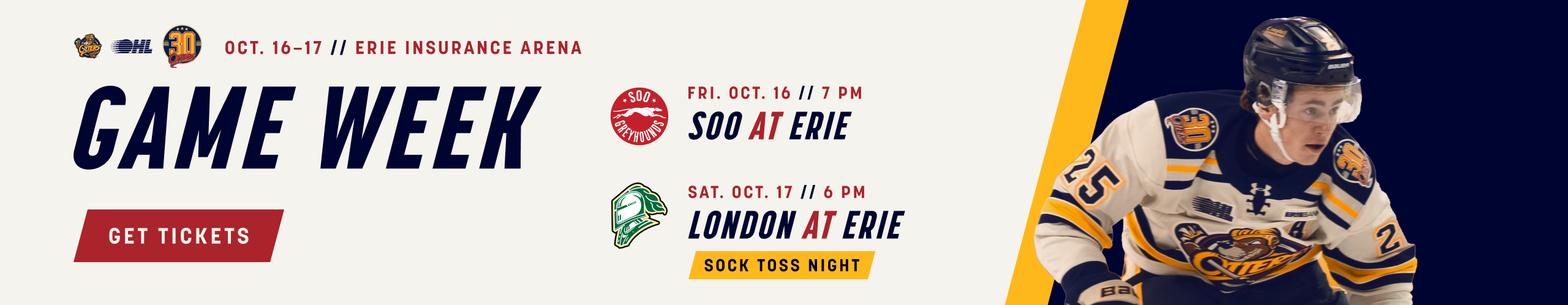 Game Week at Erie Insurance Arena. Soo at Erie, Friday, October 16 at 7 PM. London at Erie, Saturday, October 17 at 6 PM, Sock Toss Night. Get tickets.