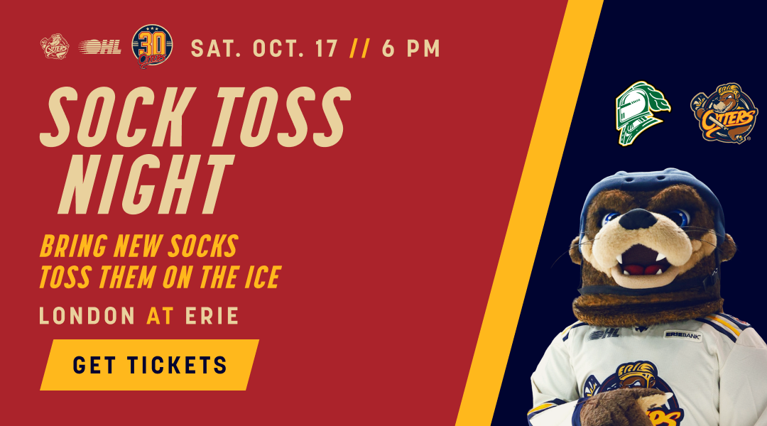 Sock Toss Night. Bring new socks and toss them on the ice. London at Erie, Saturday, October 17 at 6 PM. Get tickets.