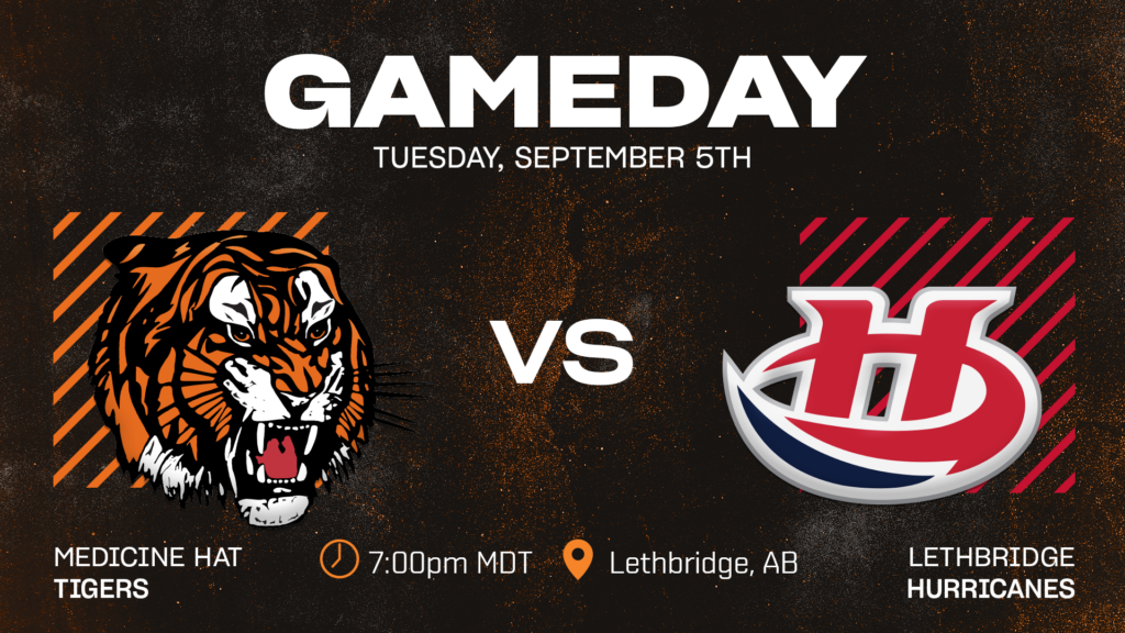 GAME DAY PREVIEW: PRE-SEASON GAME 1 @ LETHBRIDGE - Medicine Hat Tigers